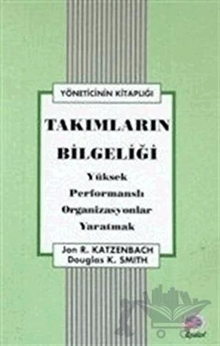 Takımların Bilgeliği Yüksek Performanslı Organizasyonlar Yaratmak