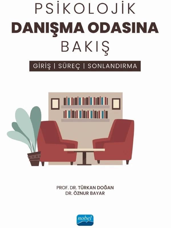 PSİKOLOJİK DANIŞMA ODASINA BAKIŞ - Giriş, Süreç ve Sonlandırma