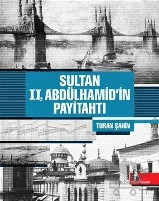 Sultan 2. Abdülhamid'in Payitahtı