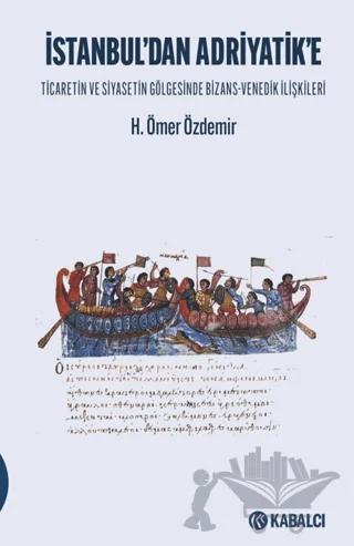 İstanbul’dan Adriyatik'e – H. Ömer Özdemir – Kabalcı Yayınevi - Doruk Yayınları kitap kapağı
