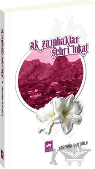 Ak Zambaklar Şehri Tokat