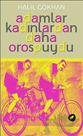 Adamlar Kadınlardan Daha Orospuydu
