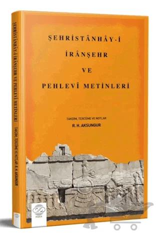 Şehristanhay-i İranşehr Ve Pehlevi Metinleri – Rauf Aksungur – Post Yayınevi kitap kapağı