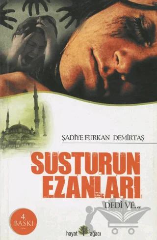Susturun Ezanları Dedi Ve...