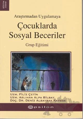Araştırmadan Uygulamaya Çocuklarda Sosyal Beceriler