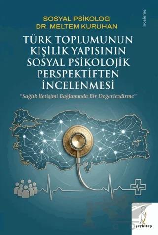 Türk Toplumunun Kişilik Yapısının Sosyal Psikolojik Perspektiften İncelenmesi