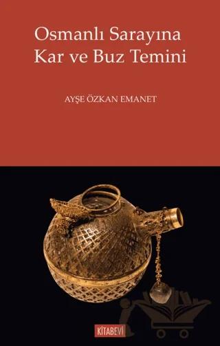 Osmanlı Sarayına Kar ve Buz Temini