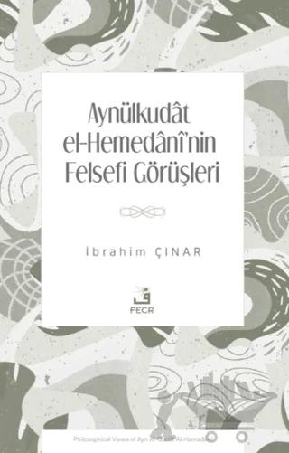 Aynülkudât el-Hemedânî'nin Felsefi Görüşleri