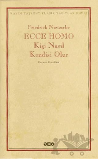Ecce Homo Kişi Nasıl Kendisi Olur