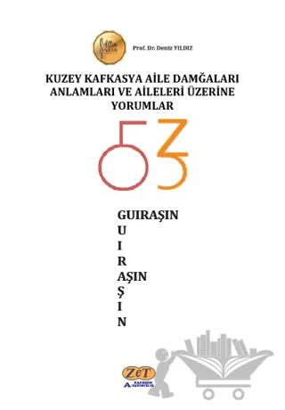 Kuzey Kafkasya Aile Damğaları Anlamları ve Aileleri Üzerine Yorumlar
