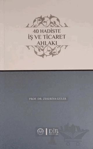 40 Hadiste İş ve Ticaret Ahlakı