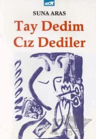 Tay Dedim Cız Dediler Şiirler (1992-1993)