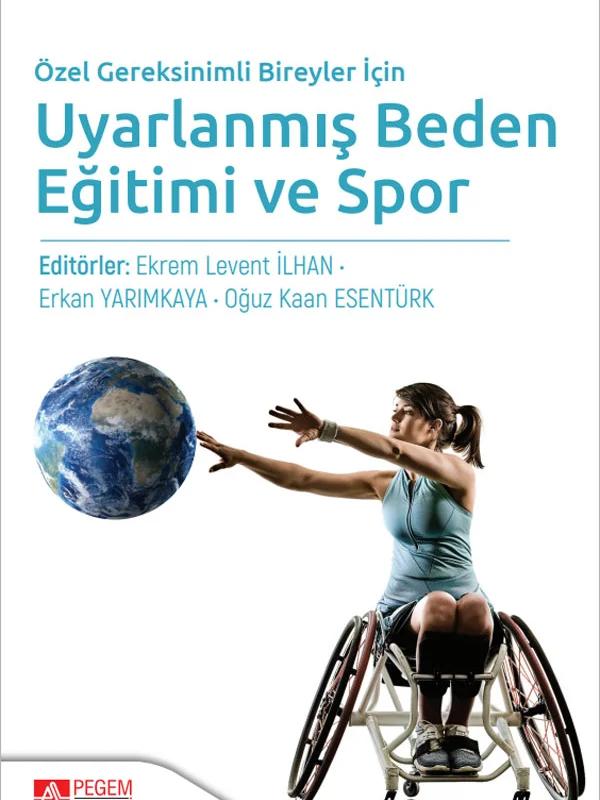 Özel Gereksinimli Bireyler İçin Uyarlanmış Beden Eğitimi ve Spor