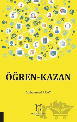 Öğren-Kazan – Muhammed Akay – Akademisyen Kitabevi kitap kapağı