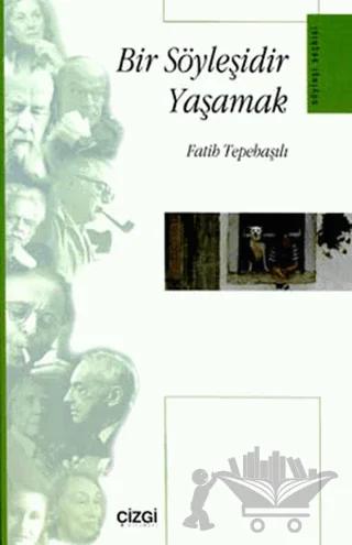 Bir Söyleşidir Yaşamak