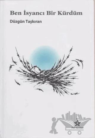 Ben İsyancı Bir Kürdüm