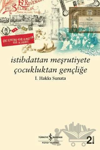 İstibdattan Meşrutiyete Çocukluktan Gençliğe