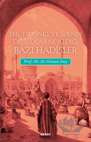 Ehl-i Sünnet ve Şi’a’nın Delil Olarak Aldığı Bazı Hadisler