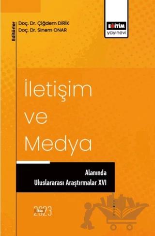 İletişim ve Medya Alanında Uluslararası Araştırmalar XVI