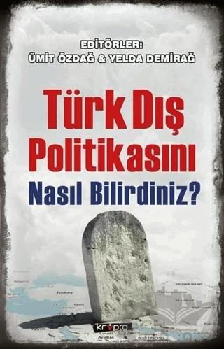 Türk Dış Politikasını Nasıl Bilirdiniz?