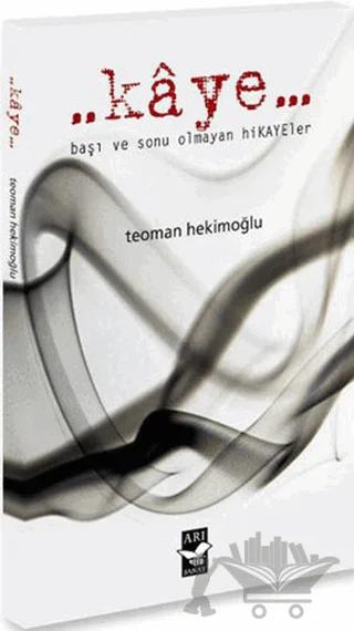 Kaye – Teoman Hekimoğlu – Arı Sanat Yayınevi kitap kapağı