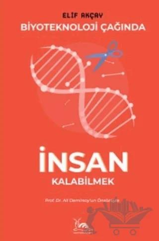 Biyoteknoloji Çağında İnsan Kalabilmek – Elif Akçay – Sarmal Kitabevi kitap kapağı