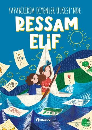 Yapabilirim Diyenler Ülkesi'nde Ressam Elif