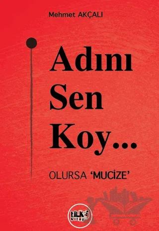 Adını Sen Koy… Olursa 'Mucize'