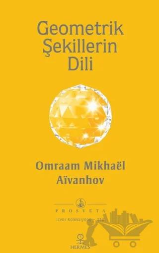 Geometrik Şekillerin Dili – Omraam Mikhael Aivanhov – Hermes Yayınları kitap kapağı