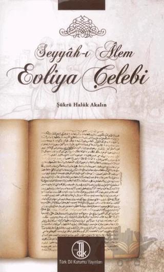 Seyyah-ı Alem Evliya Çelebi