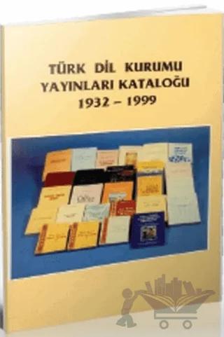 Türk Dil Kurumu Yayınları Kataloğu 1932-1999