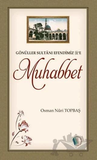 Gönüller Sultanı Efendimiz'e Muhabbet