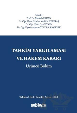 Tahkim Yargılaması ve Hakem Kararı Üçüncü Bölüm - Tahkim Okulu Paneller Serisi Cilt - 4