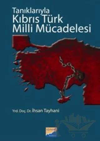 Tanıklarıyla Kıbrıs Türk Milli Mücadelesi