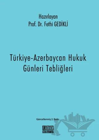 Türkiye-Azerbaycan Hukuk Günleri Tebliğleri