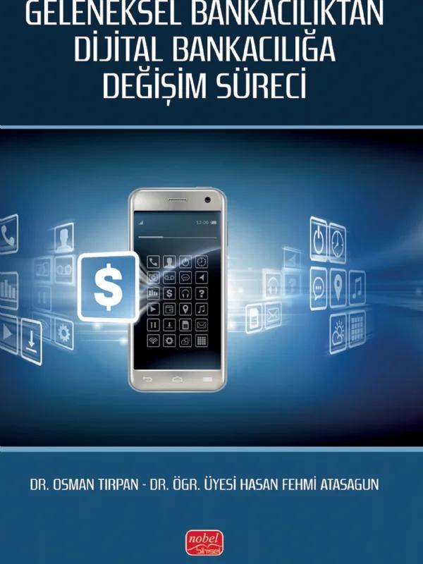 Geleneksel Bankacılıktan Dijital Bankacılığa Değişim Süreci