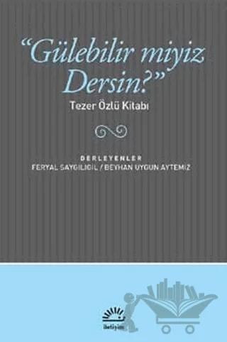 Gülebilir miyiz Dersin?