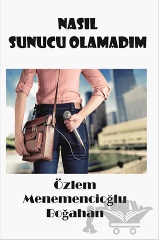 Nasıl Sunucu Olamadım
