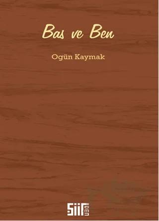 Bas ve Ben