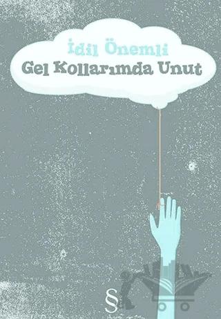Gel Kollarımda Unut