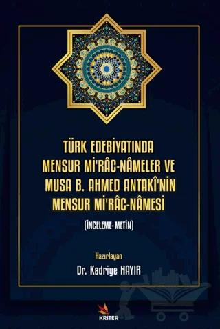 Türk Edebiyatında Mensur Mi'rac-Nameler ve Musa B. Ahmed Antaki'nin Mensur Mi'rac-Namesi