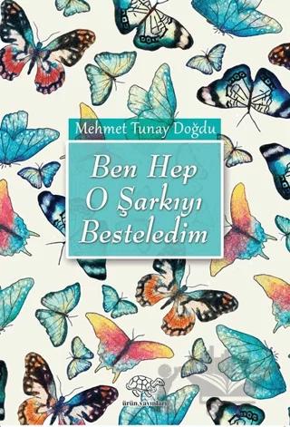 Ben Hep O Şarkıyı Besteledim