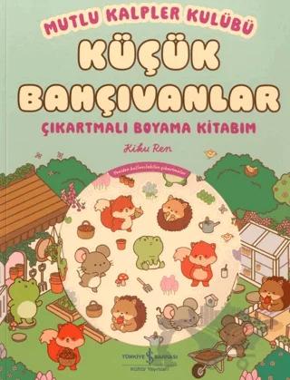 Mutlu Kalpler Kulübü – Küçük Bahçıvanlar – Çıkartmalı Boyama Kitabım