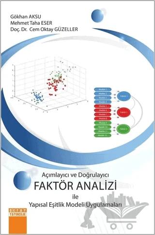 Açimlayıcı ve Doğrulayıcı Faktör Analizi ile Yapısal Eşitlik Modeli Uygulamaları