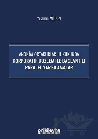 Anonim Ortaklıklar Hukukunda Korporatif Düzlem ile Bağlantılı Paralel Yargılamalar