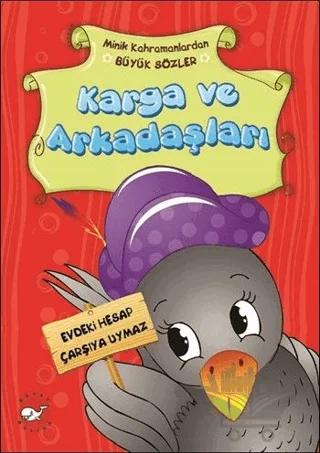 Minik Kahramanlardan Büyük Sözler - Karga ve Arkadaşları