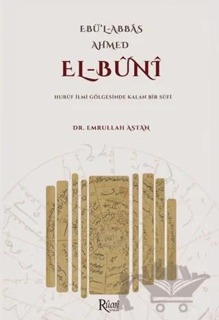 Ebul Abbas Ahmed El Buni Huruf İlmi Gölgesinde Kalan Bir Sufi – Emrullah Astan – Rumi Yayınları kitap kapağı