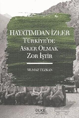 Hayatımdan İzler Türkiye'de Asker Olmak Zor İştir