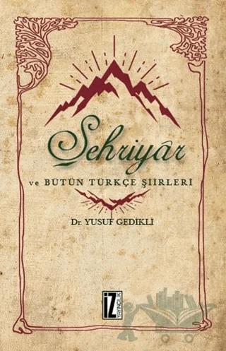 Şehriyar ve Bütün Türkçe Şiirleri