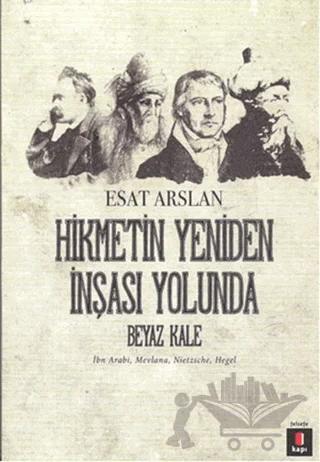 Hikmetin Yeniden İnşası Yolunda - Beyaz Kale